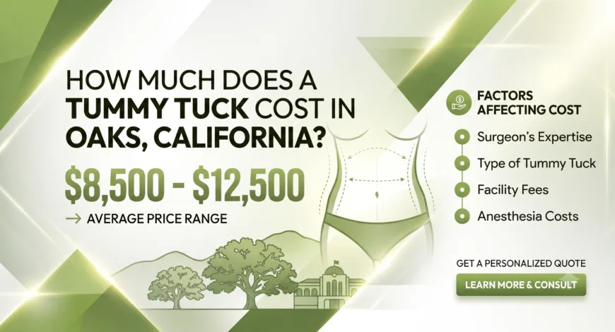 How Much Does a Tummy Tuck Cost in Thousand Oaks, California?